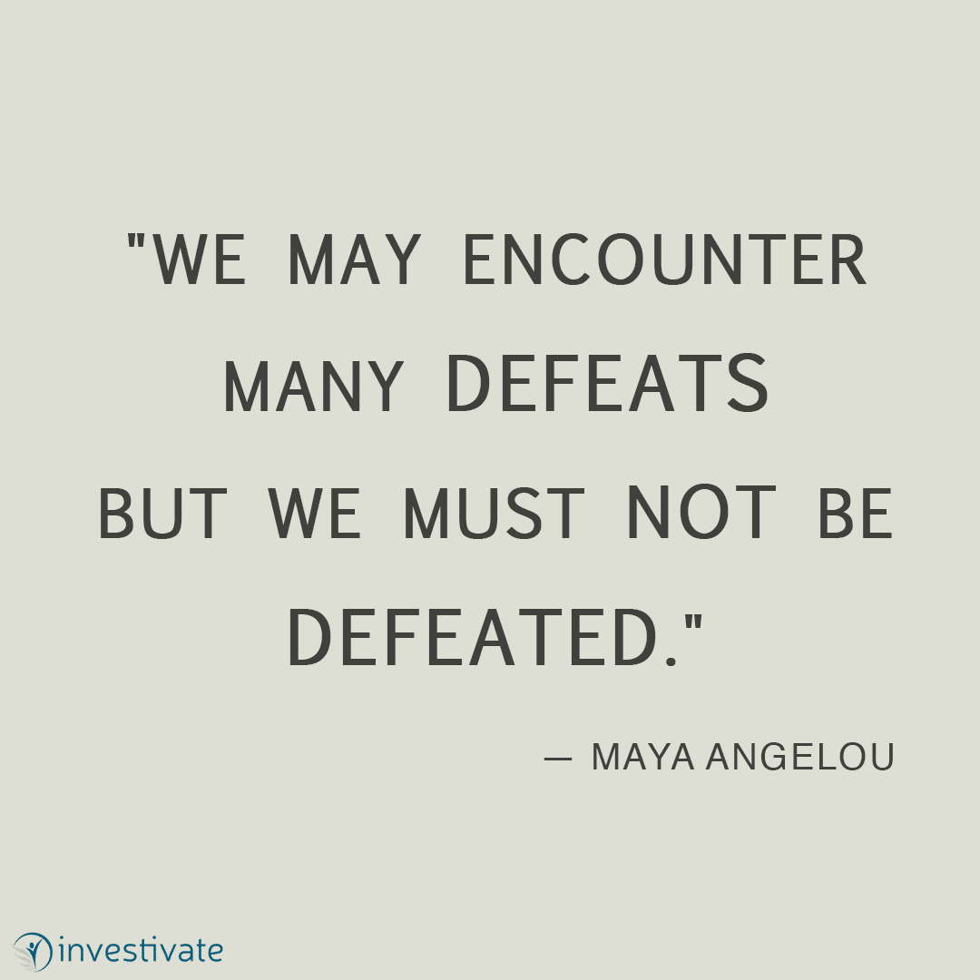 We may encounter many defeats