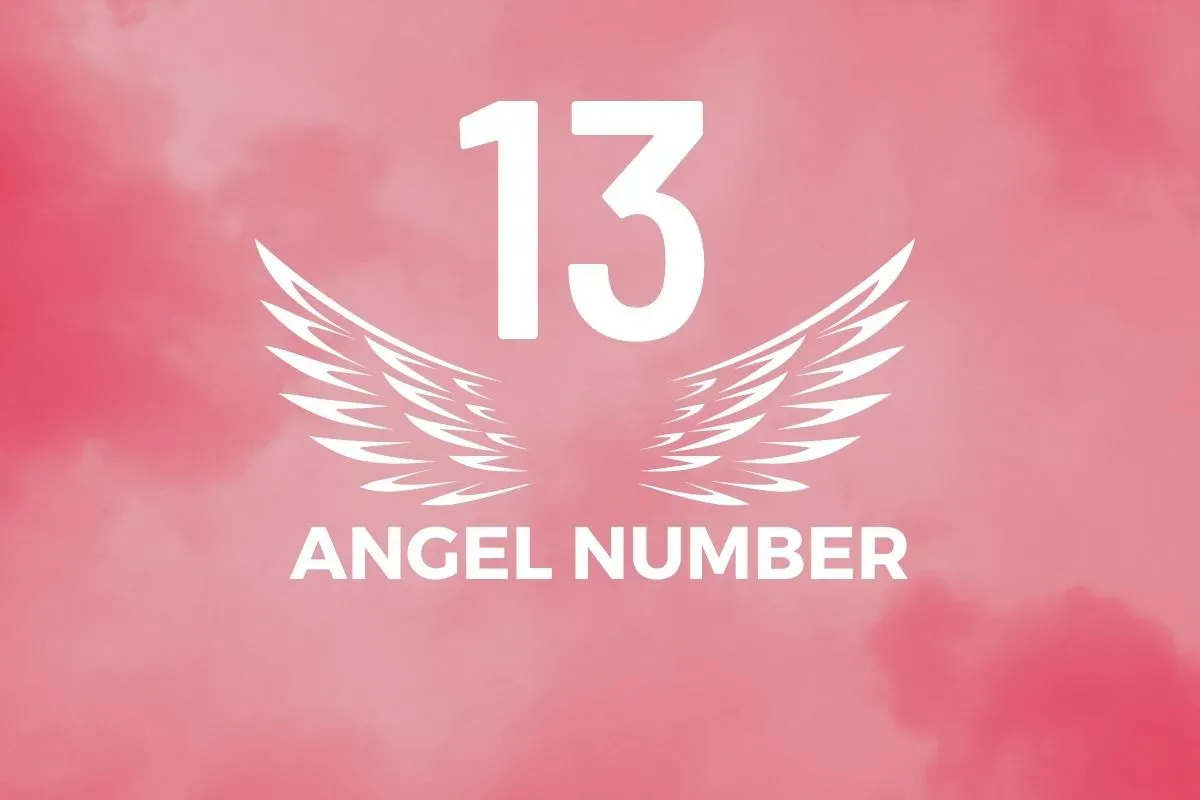 Angel Number 13 Meaning And Symbolism