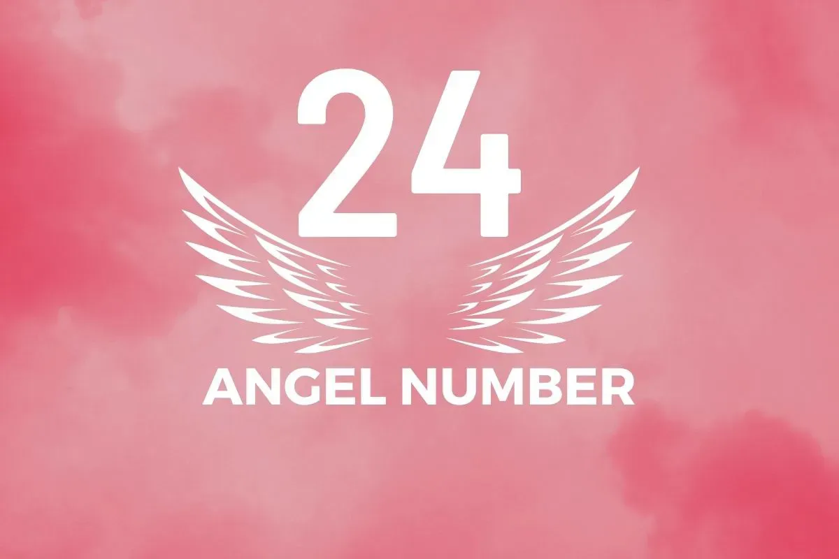 Angel Number 24 Meaning And Symbolism