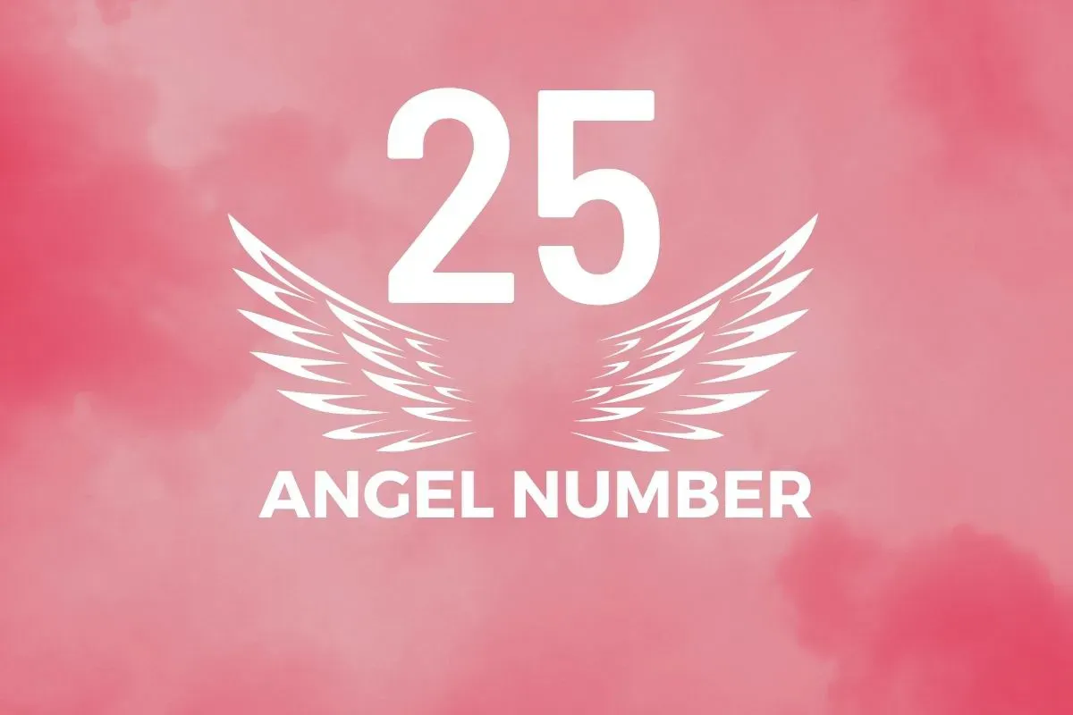 Angel Number 18 Meaning And Symbolism Angel Number 25 Meaning And Symbolism