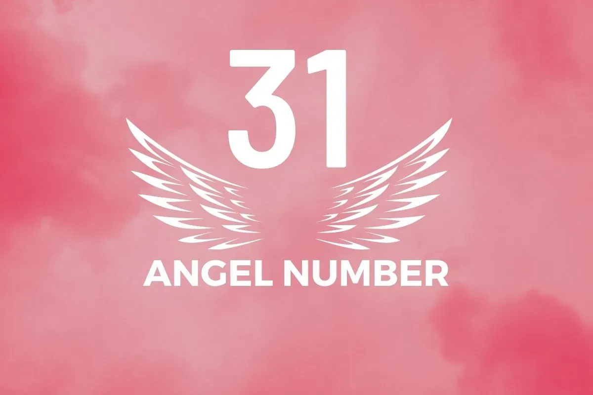 Angel Number 31 Meaning And Symbolism