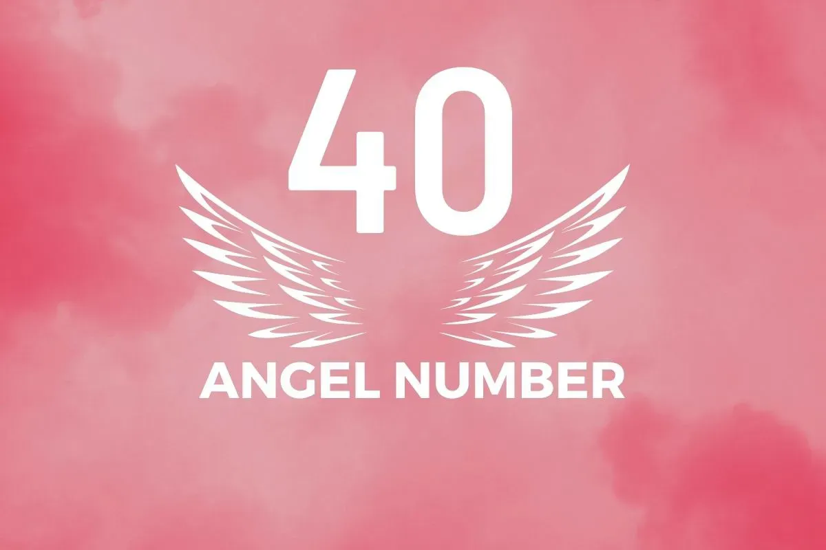 Angel Number 40 Meaning And Symbolism