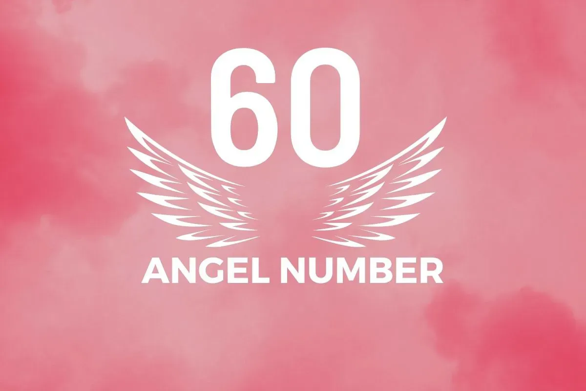 Angel Number 60 Meaning And Symbolism