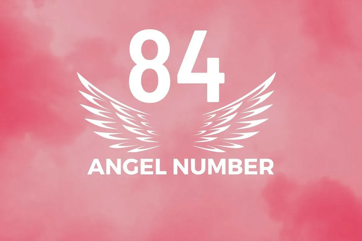 Angel Number 84 Meaning And Symbolism