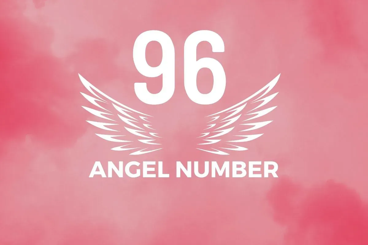 Angel Number 96 Meaning And Symbolism