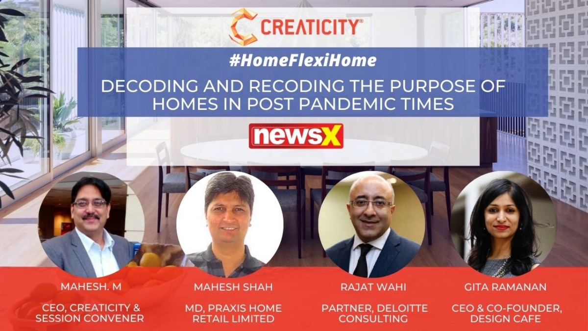 Home Flexi Home: Creaticity presents a discussion on ‘Decoding and Recoding the purpose of homes in post-pandemic times’