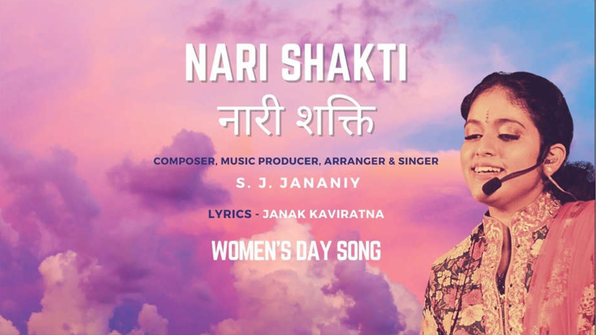 S.J. Jananiy Releases ‘Nari Shakti’ Track On Eve Of International Women’s Day To Celebrate Girl Power