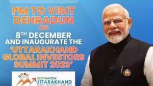 PM Modi to Inaugurate Uttarakhand Global Investors Summit