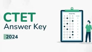 CTET Answer Key 2024 Out: Click Here For Direct Link To Download