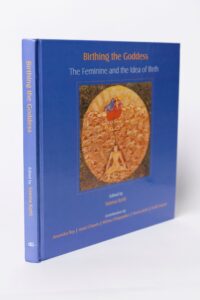 Birthing the Goddess: An Exploration of Myth, Tradition, & Feminine Divinity