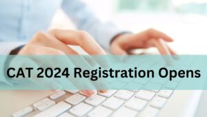 CAT 2024 Registration Opens: Check Eligibility For Common Admission Test