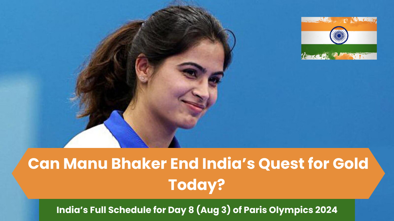 India’s Quest for Gold Rests On Manu Bhaker; See India’s Full Schedule for Day 8 (Aug 3) of Paris Olympics 2024