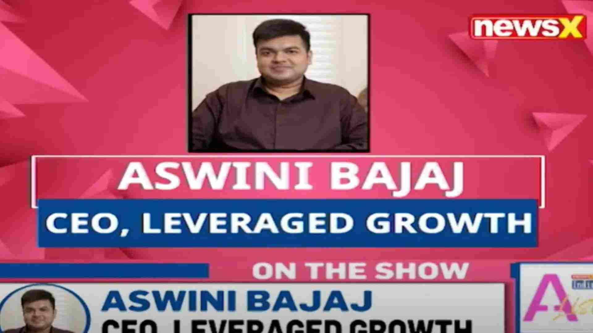 NewsX A-List: Aswini Bajaj, CEO of Leveraged Growth, Reveals His Inspiring Journey And Insights