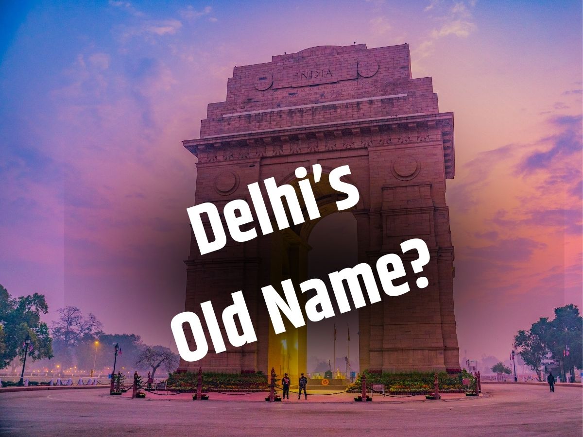 What is the Old Name of Delhi? Know the Name..