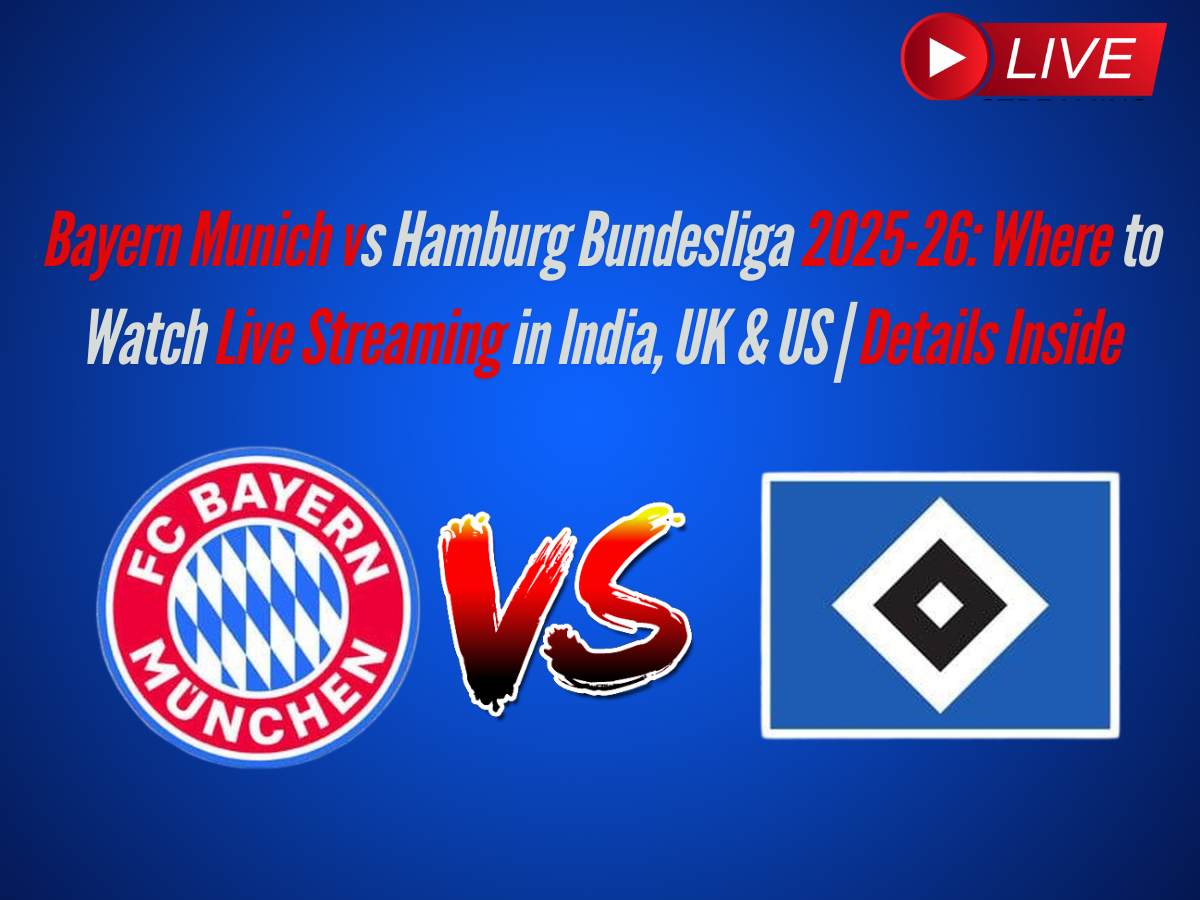 Bayern Munich vs Hamburg Bundesliga 2025-26: Where to Watch Live Streaming in India, UK & US | Details Inside