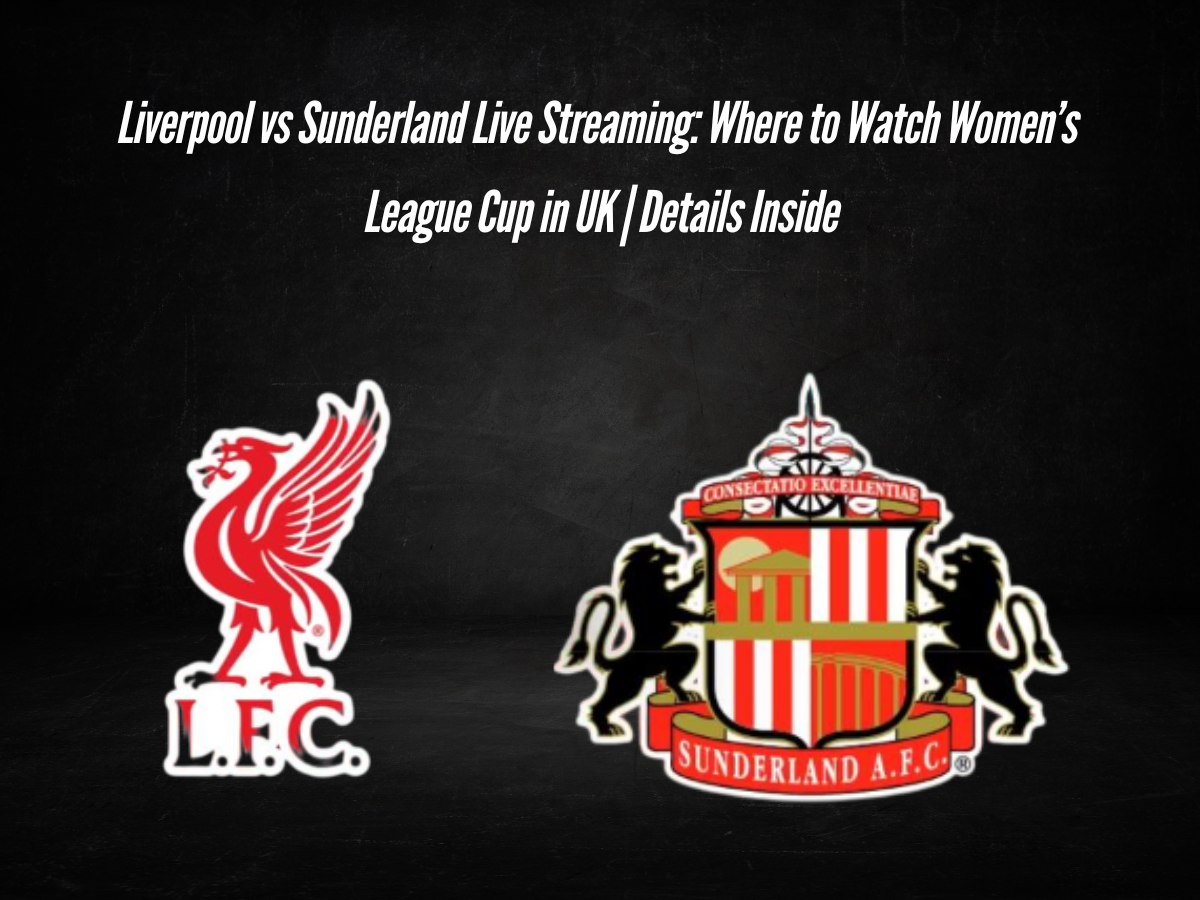 Liverpool vs Sunderland Live Streaming: Where to Watch Women’s League Cup in UK | Details Inside