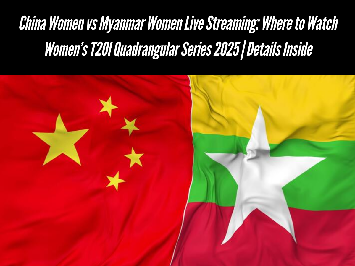 China Women vs Myanmar Women Live Streaming: Where to Watch Women’s T20I Quadrangular Series 2025 | Details Inside