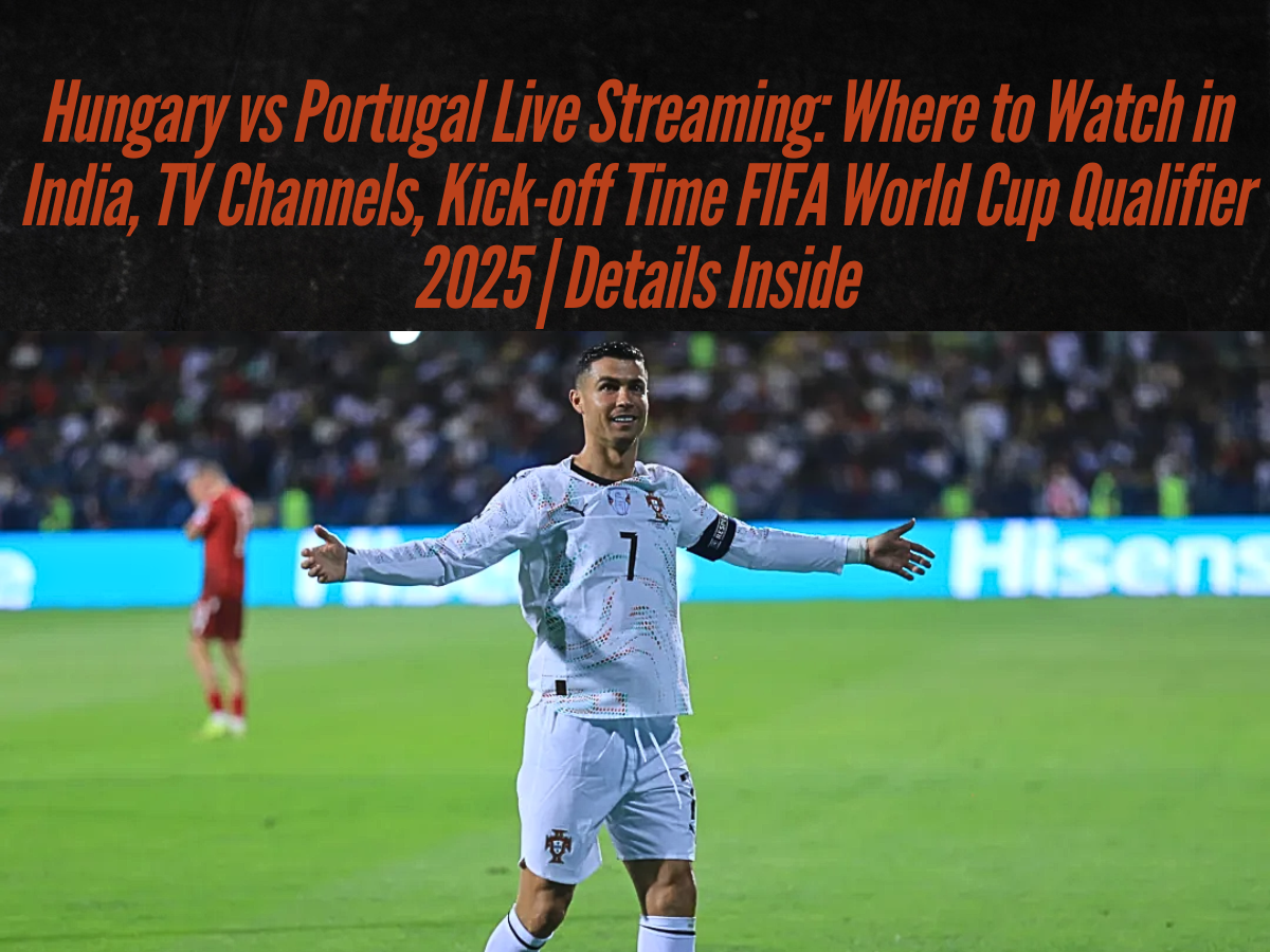 Hungary vs Portugal FIFA World Cup Qualifier 2025 Live Streaming: Where to Watch in India, TV Channels, Kick-off Time | Details Inside