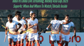 India Vs China Live Streaming, Hockey Asia Cup 2025 Super4s: When And Where To Watch | Details Inside