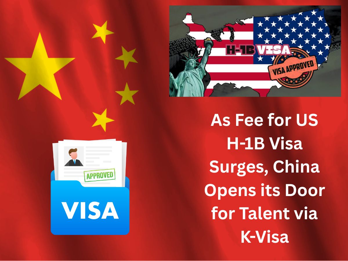 China Unveils New ‘K Visa’ As US H-1B Costs Surge: Eligibility, Key Benefits, and Relevance