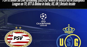 PSV vs Union SG Live Streaming 2025-26: Where to Watch UEFA Champions League on TV, OTT & Online in India, US, UK | Details Inside