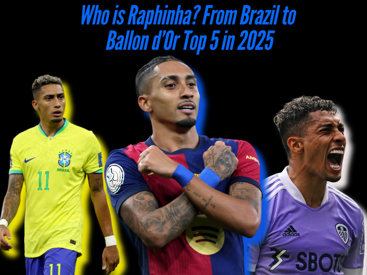 Who is Raphinha? From Brazil to Ballon d’Or Top 5 in 2025