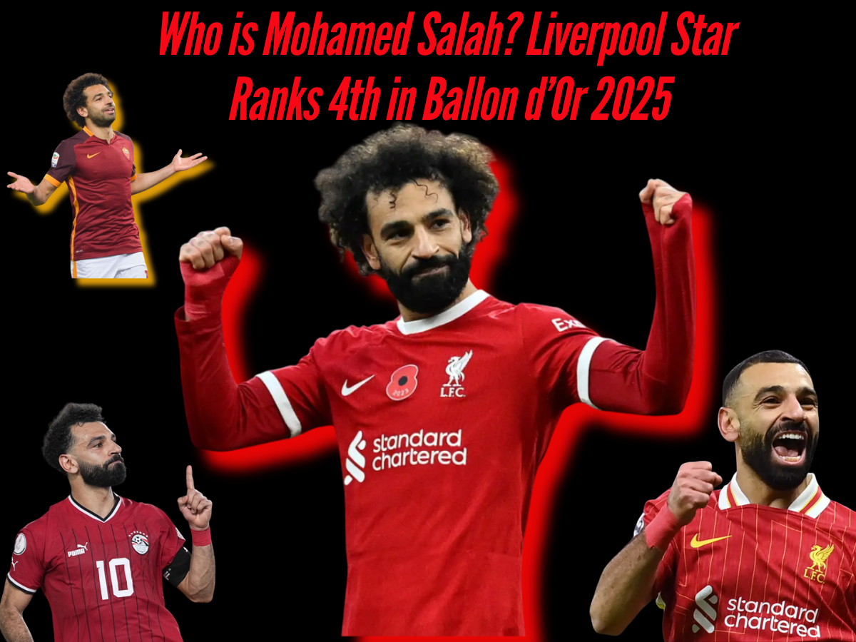 Who is Mohamed Salah? Liverpool Star Ranks 4th in Ballon d’Or 2025