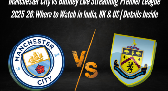 Manchester City vs Burnley Live Streaming, Premier League 2025-26: Where to Watch in India, UK & US | Details Inside