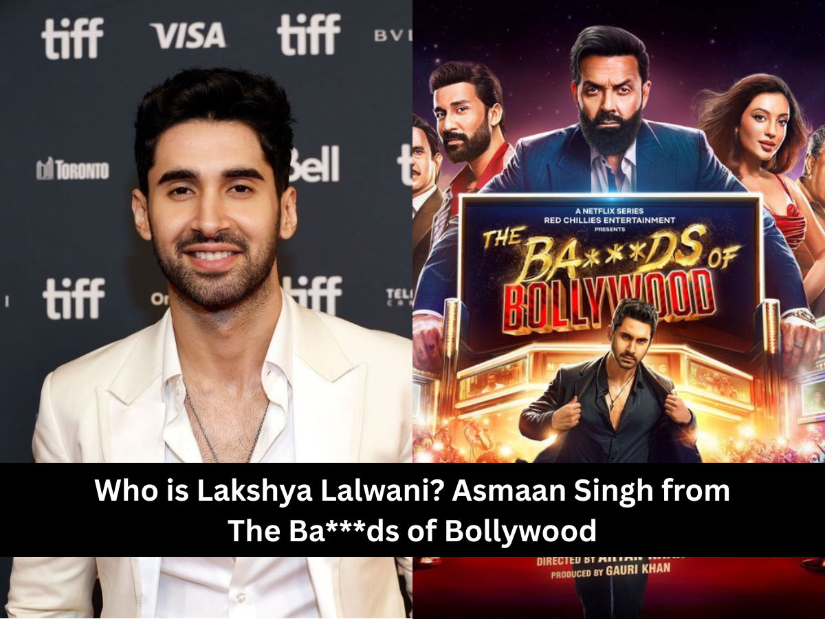 Who plays Aasmaan Singh in ‘The Ba***ds of Bollywood’? Know about Lakshya Lalwani from Aryan Khan’s Debut Series