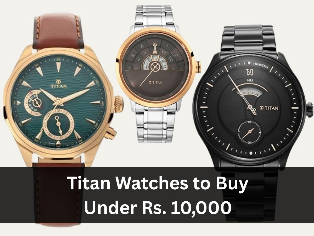 Best Titan Watches to Buy Under Rs. 10,000 on Amazon