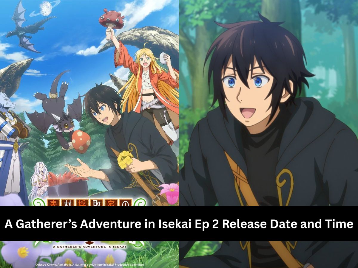 A Gatherer’s Adventure in Isekai Ep 2 Release Date and Time: When and Where to Watch in India, USA, & Japan | Check Details