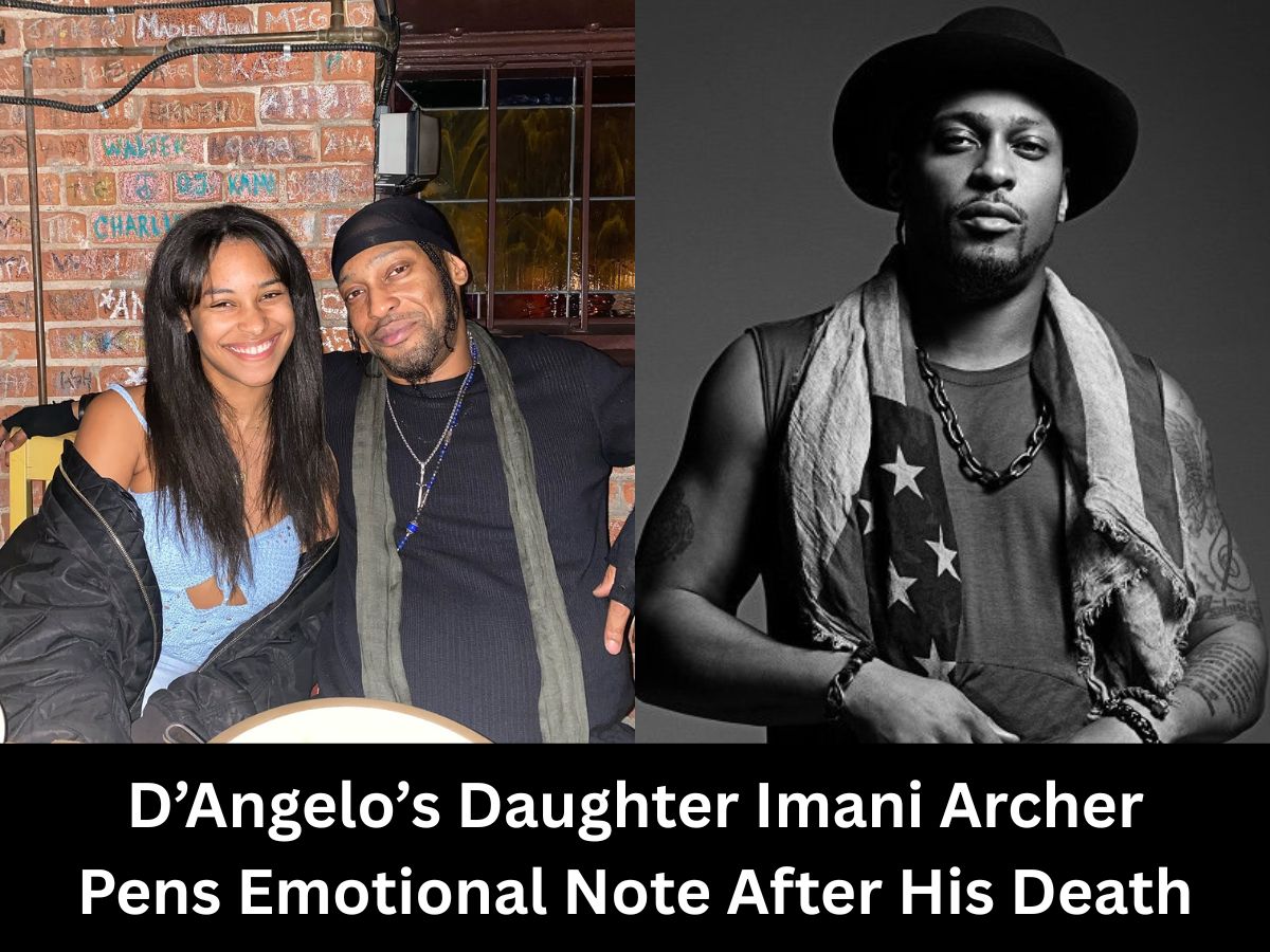 D’Angelo’s Daughter Imani Archer Pens Emotional Note After His Death – ‘Dear Daddy…’