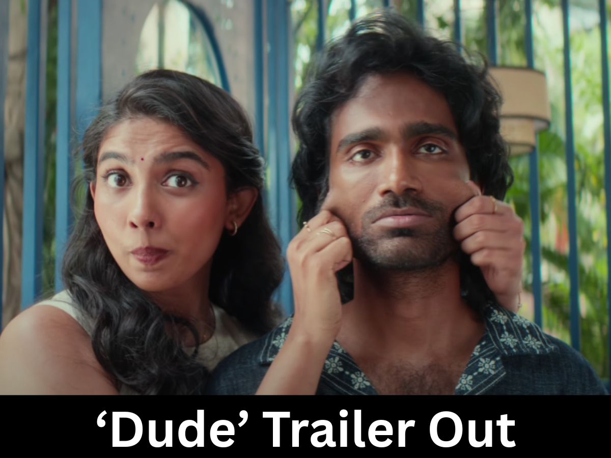 ‘Dude’ Trailer Out: Pradeep Ranganathan’s Tamil Romantic Action Comedy to Release on Diwali