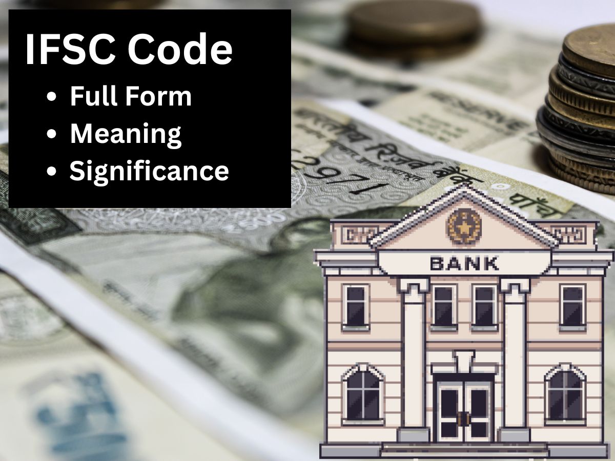 What is IFSC Code? Full Form, Meaning and Significance