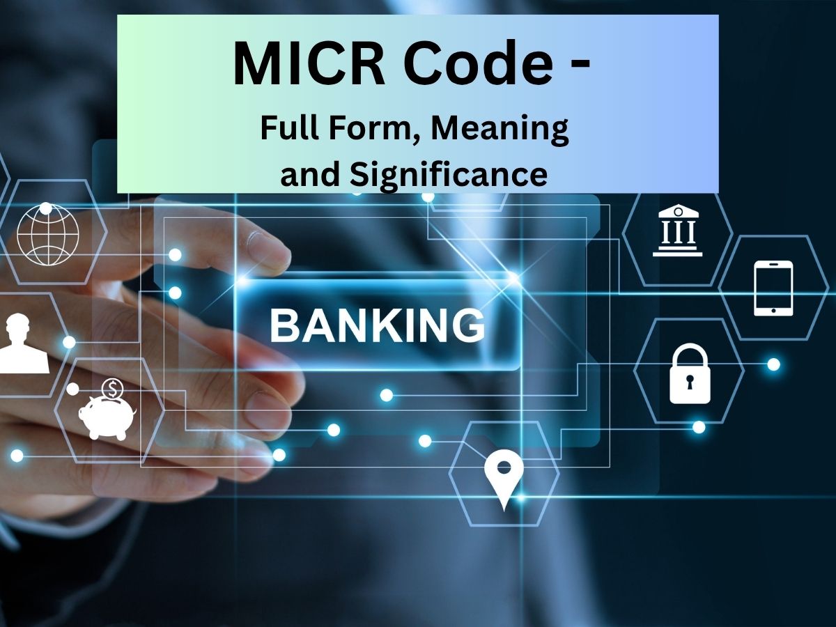 What is MICR Code- Full Form, Meaning and Significance in Banking