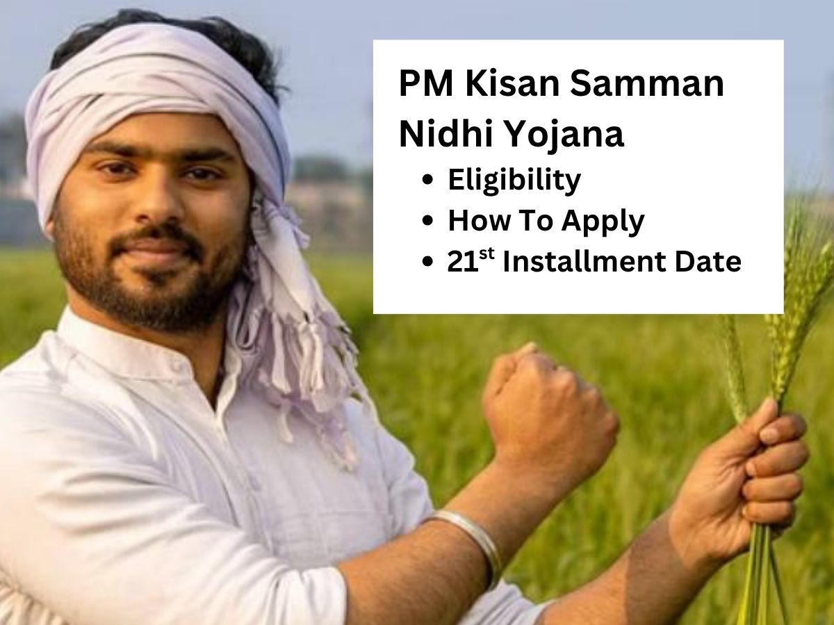 PM Kisan Samman Nidhi Yojana – Eligibility, How to Apply & 21st Instalment Update