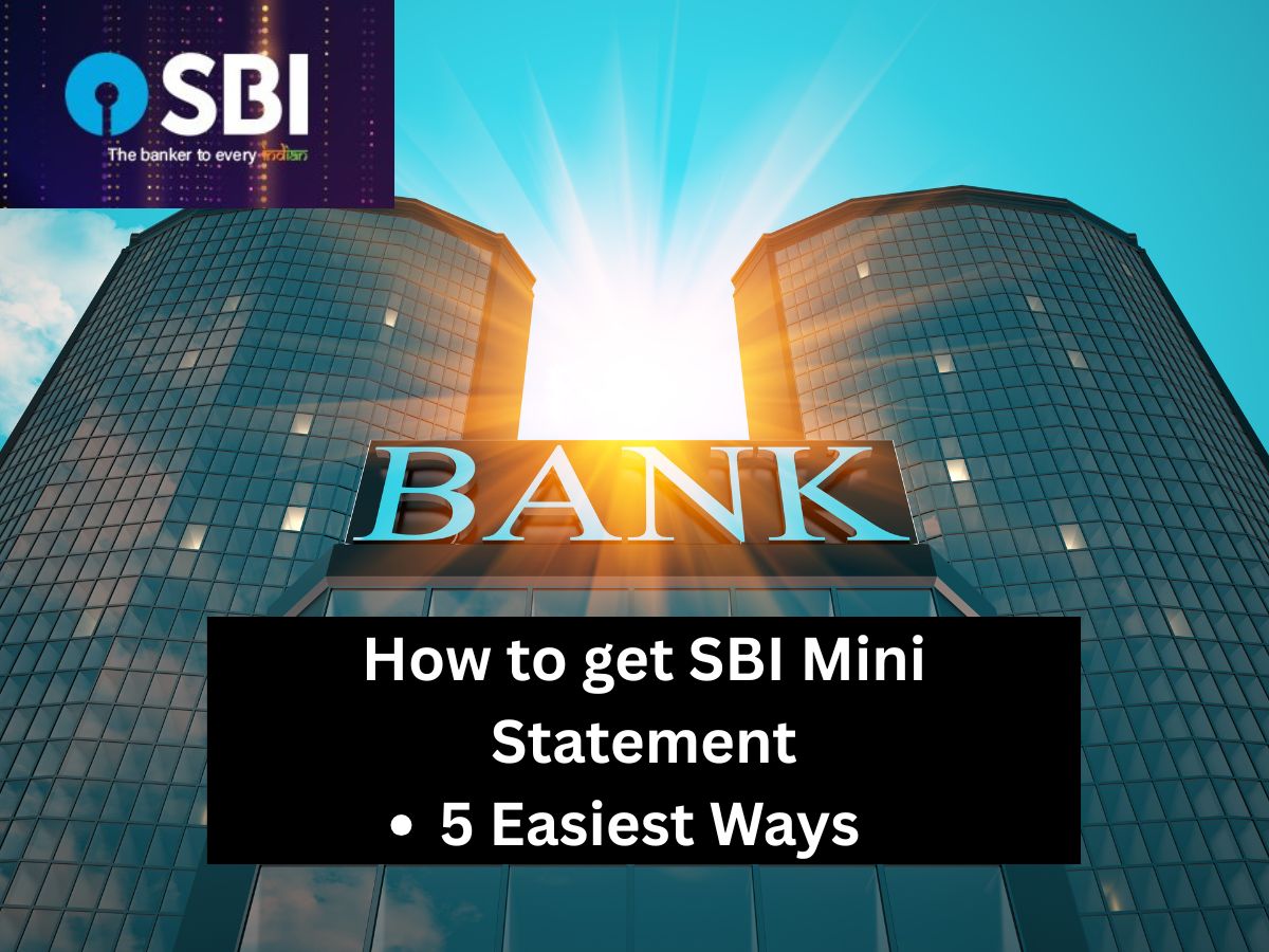 How to Get the State Bank of India (SBI) Mini Statement – 5 Easiest Ways