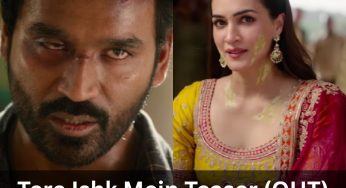 Tere Ishk Mein Teaser (OUT): Dhanush & Kriti Sanon Star in a Twisted Story of Unrequited Love