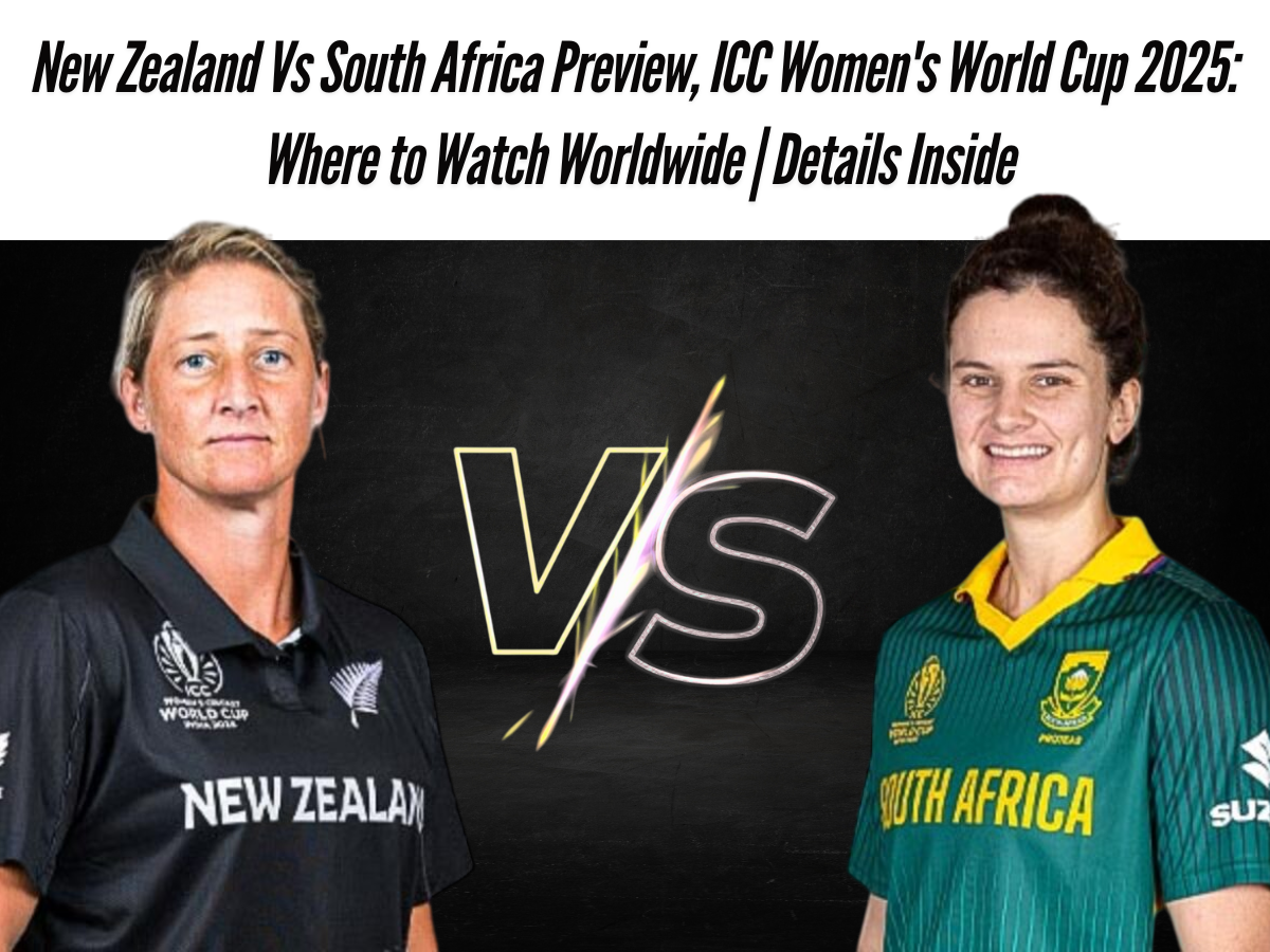 New Zealand Vs South Africa Preview, ICC Women’s World Cup 2025: Where to Watch Worldwide | Details Inside