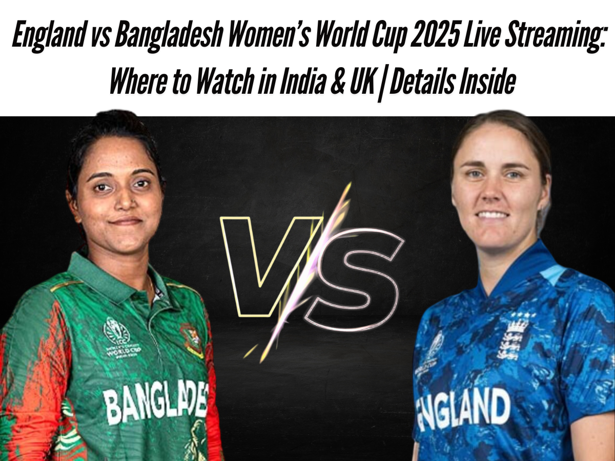 England vs Bangladesh Women’s World Cup 2025 Live Streaming: Where to Watch in India & UK | Details Inside
