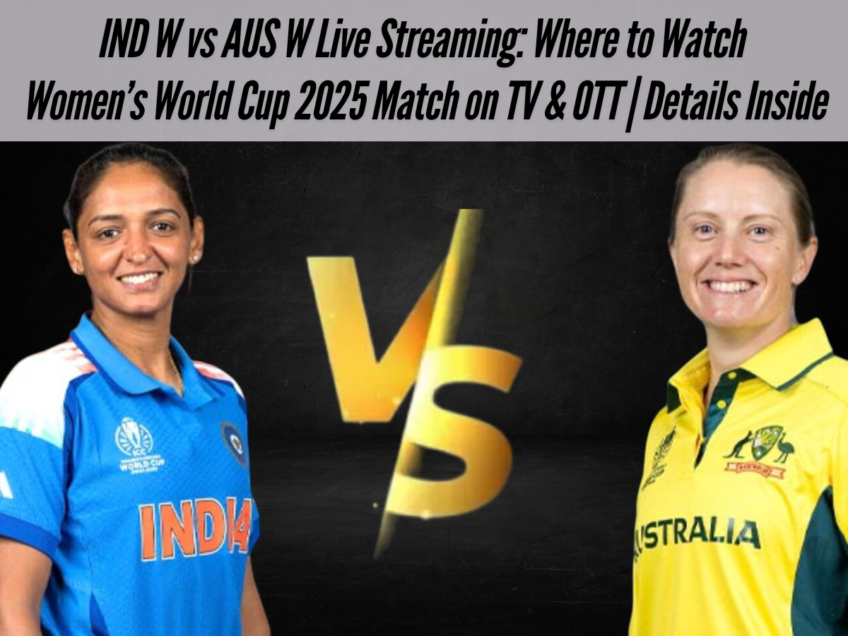 IND W vs AUS W Live Streaming: Where to Watch Women’s World Cup 2025 Match on TV & OTT | Details Inside