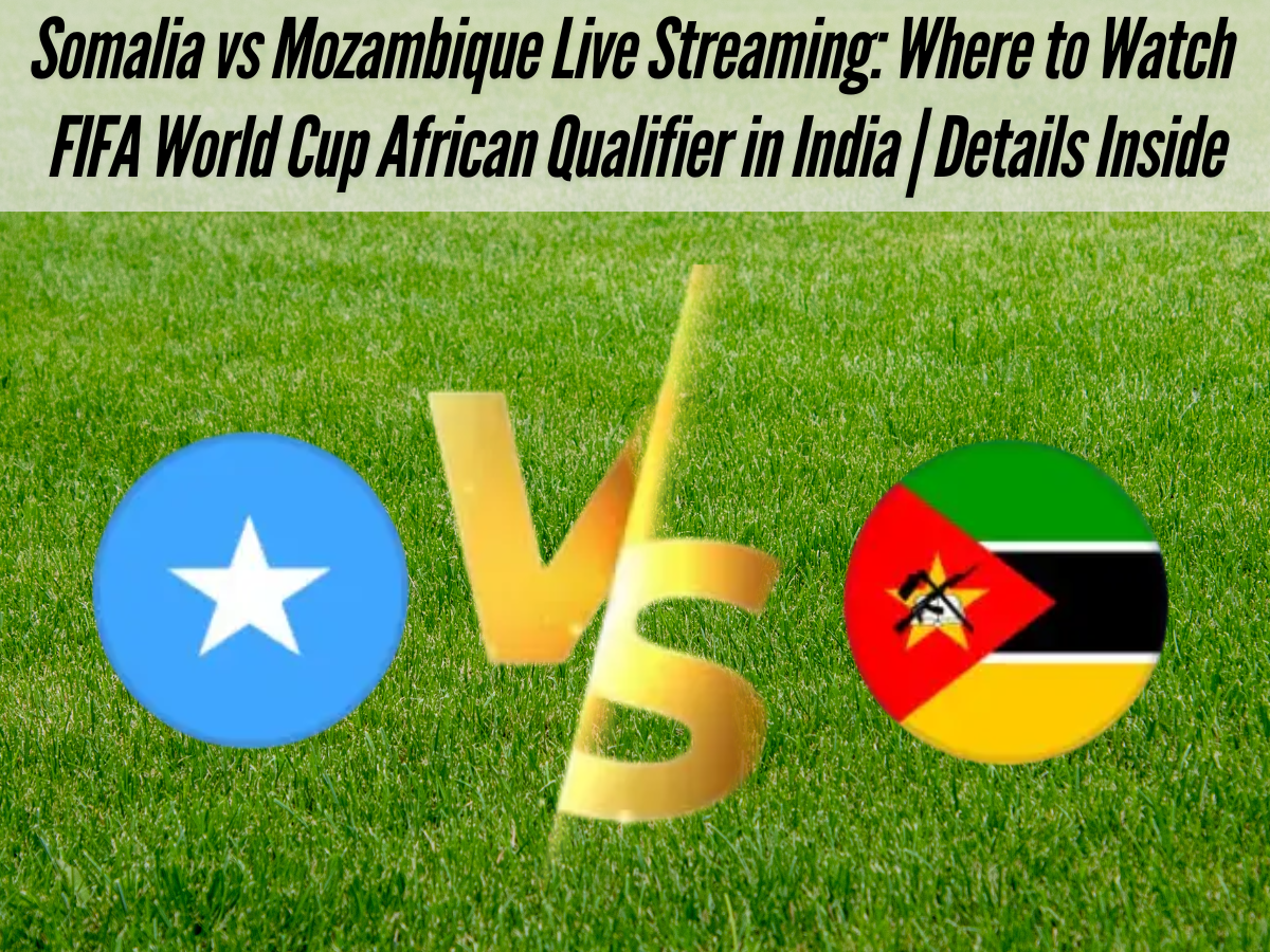 Somalia vs Mozambique Live Streaming: Where to Watch FIFA World Cup African Qualifier in India | Details Inside