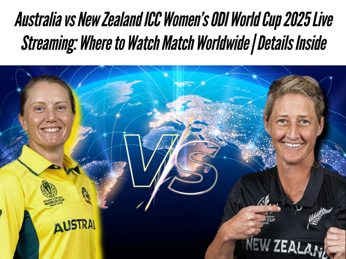 Australia vs New Zealand ICC Women’s ODI World Cup 2025 Live Streaming: Where to Watch Match Worldwide | Details Inside