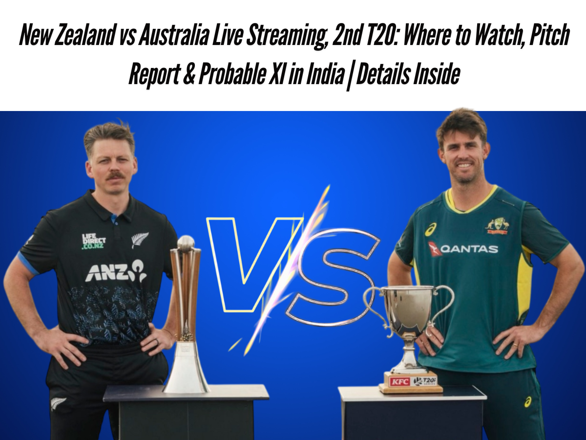 New Zealand vs Australia Live Streaming, 2nd T20: Where to Watch, Pitch Report & Probable XI in India | Details Inside