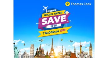 Thomas Cook Festive Travel Offer: Save Up to INR 12,000 on Bookings for Your Next Great Holiday
