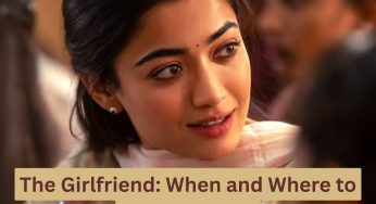 The Girlfriend: When and Where to Watch on OTT | Release Details Inside