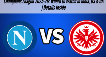 Napoli vs Eintracht Frankfurt Live Streaming, UEFA Champions League 2025-26: Where to Watch in India, US & UK | Details Inside
