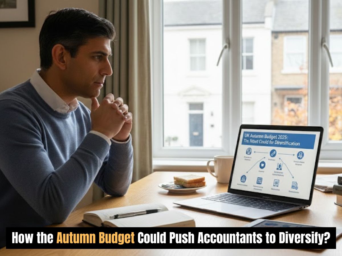 UK Autumn Budget 2025: How the Autumn Budget Could Push Accountants to Diversify?