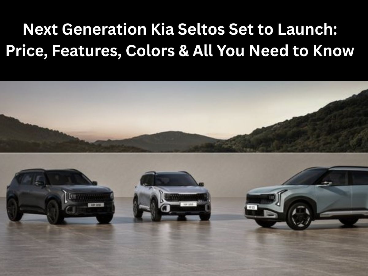 Next Generation Kia Seltos Set to Launch: Check Price, Features, Colors & All You Need to Know