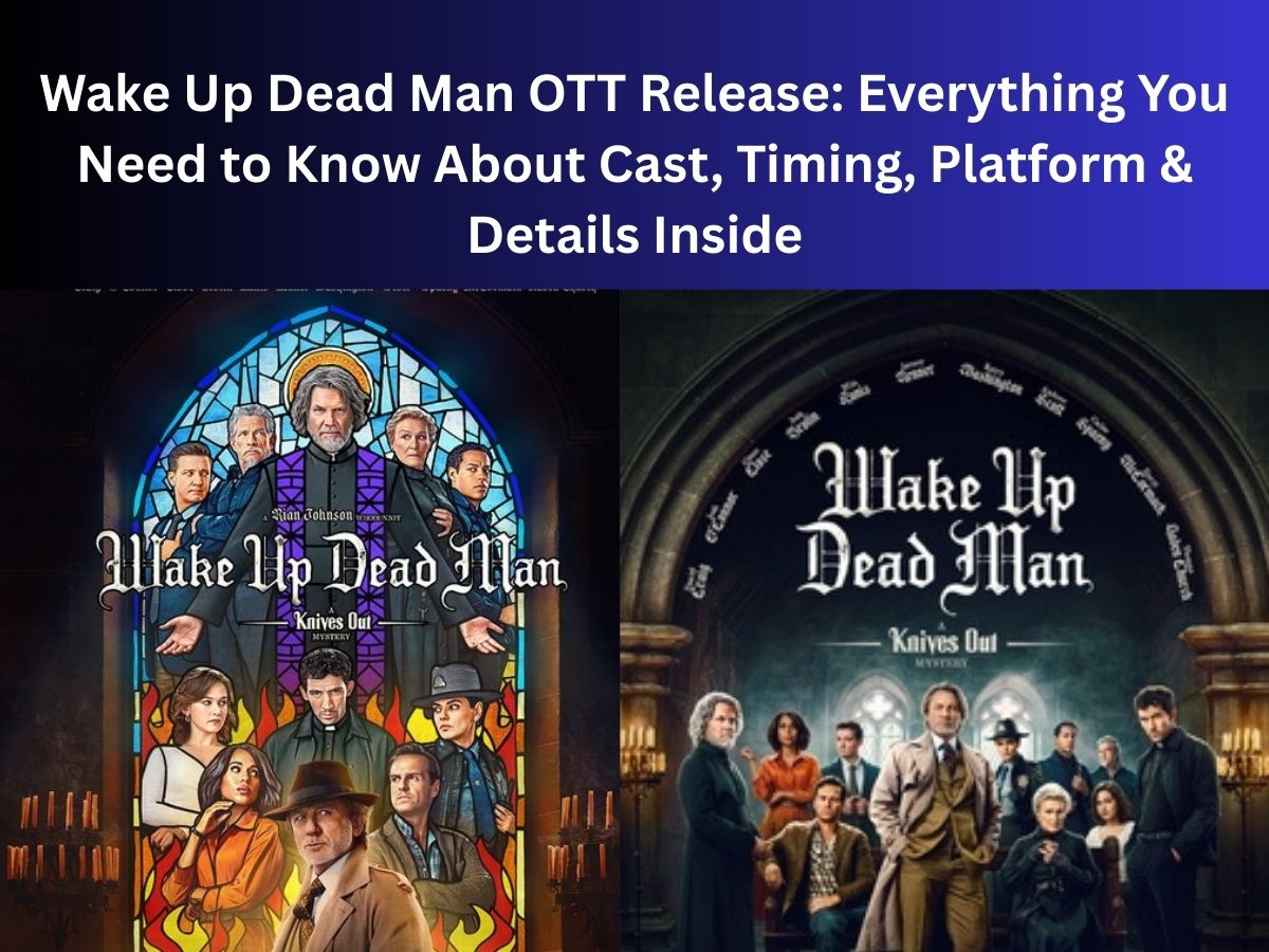 Wake Up Dead Man OTT Release: Everything You Need to Know About Cast, Timing, Streaming Platform & Details Inside